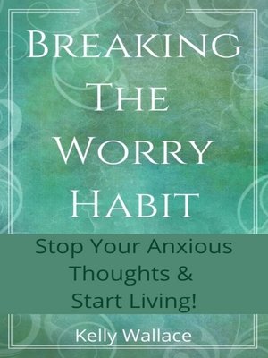 cover image of Breaking the Worry Habit
